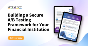 How to Build a Secure A/B Testing Framework for Your Financial Institution