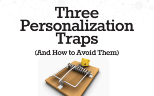 three personalization traps and how to avoid them